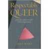Respectably Queer by Jane Ward