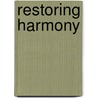 Restoring Harmony
