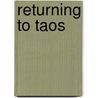 Returning To Taos door Lois Gilbert