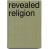Revealed Religion by Hettinger Franz