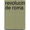 Revolucin de Roma door Jos Muoz Maldonado Fabraquer