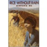 Rice Without Rain door Minfong Ho