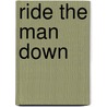 Ride The Man Down door William Maltese