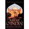Rise Up, O India! door Greg S. Pettys