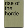 Rise of the Horde door Christie Golden