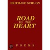 Road To The Heart by Frithjof Schuon