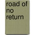 Road of no Return