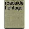Roadside Heritage by Miriam T. Timpledon