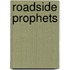 Roadside Prophets