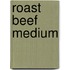 Roast Beef Medium