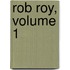 Rob Roy, Volume 1