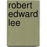Robert Edward Lee by Archer Anderson