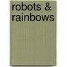 Robots & Rainbows door Kynda Nembhard