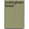 Rockingham Forest door Sir Peter Hall