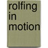 Rolfing In Motion