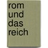 Rom und das Reich