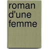 Roman D'Une Femme door pere Alexandre Dumas