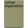 Roman Imperialism by Tenney Frank