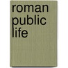 Roman Public Life door Abel Hendy Jones Greenidge