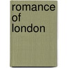 Romance Of London door John Timbs