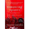Romancing Opiates by Theodore Dalrymple