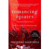 Romancing Opiates by Theodore Dalrymple