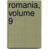 Romania, Volume 9 by Romania Soci T. Des Ami