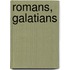 Romans, Galatians