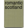 Romantic Scotland by Unknown