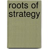 Roots of Strategy door Onbekend