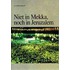 Niet in Mekka, noch in Jeruzalem