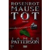 Rosenrot Mausetot door James Patterson
