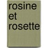 Rosine Et Rosette