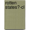 Rotten States?-cl door Leslie Holmes