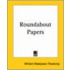 Roundabout Papers