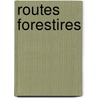 Routes Forestires door Paul Laurent