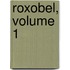 Roxobel, Volume 1