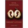Royal Matrimonial by Margaret Hutchins