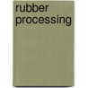 Rubber Processing by Peter S. Johnson