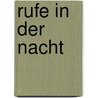 Rufe In Der Nacht door Michael Eisele