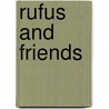 Rufus And Friends door Iza Trapani