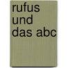 Rufus und das Abc by Dorothee Raab