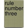 Rule Number Three by Andy Nottenkamper