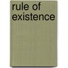 Rule Of Existence by Spencer Dan