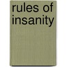 Rules Of Insanity door Carl Elliott