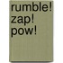 Rumble! Zap! Pow!