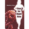 Run for Right Now by Shannon J. Evans