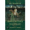 Runaway Daughters door Kathryn A. Sloan