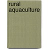 Rural Aquaculture by Peter Edwards