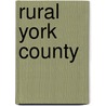 Rural York County by Boyd Swenson